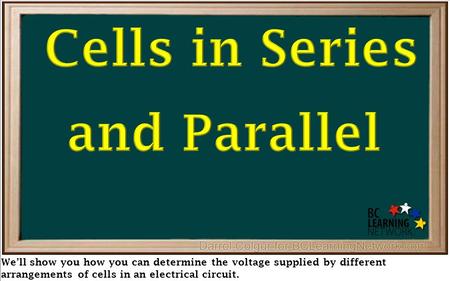 We’ll show you how you can determine the voltage supplied by different arrangements of cells in an electrical circuit.