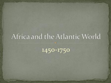 Africa and the Atlantic World