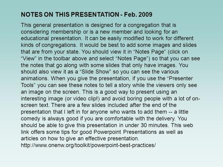 NOTES ON THIS PRESENTATION - Feb. 2009 This general presentation is designed for a congregation that is considering membership or is a new member and looking.