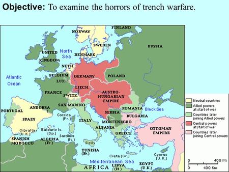 Objective: To examine the horrors of trench warfare.