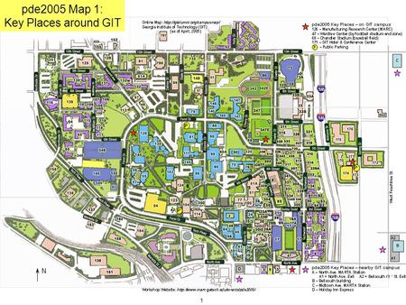 1 N pde2005 Map 1: Key Places around GIT. 2 pde2005 Map 2A: Georgia Tech - MARTA - Lenox Area We will go to Mick’s restaurant at Lenox Square via MARTA.