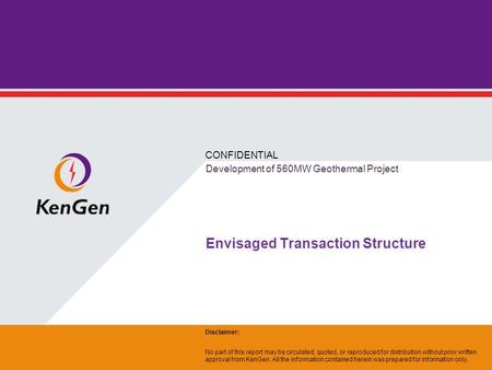 No part of this report may be circulated, quoted, or reproduced for distribution without prior written approval from KenGen. All the information contained.