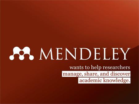 Wants to help researchers manage, share, and discover academic knowledge.