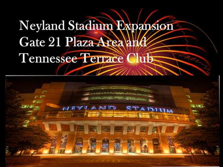 Neyland Stadium Expansion Gate 21 Plaza Area and Tennessee Terrace Club.