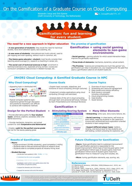On the Gamification of a Graduate Course on Cloud Computing Alexandru Iosup and Dick Epema (Delft University of Technology, the Netherlands) [1] (Blackburg.