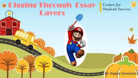 Digging Through Essay Layers By Aigiun Guseinova.