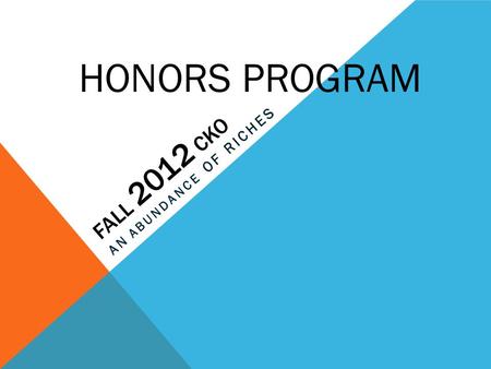 FALL 2012 CKO HONORS PROGRAM. AMERICAN HERITAGE Section 001: The Constitution Section 002: American History through Literature.