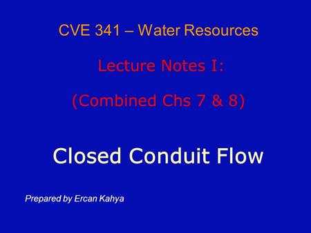 CVE 341 – Water Resources Lecture Notes I: (Combined Chs 7 & 8)