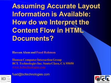 Assuming Accurate Layout Information is Available: How do we Interpret the Content Flow in HTML Documents? Hassan Alam and Fuad Rahman Human Computer Interaction.