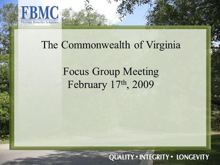 The Commonwealth of Virginia Focus Group Meeting February 17 th, 2009.