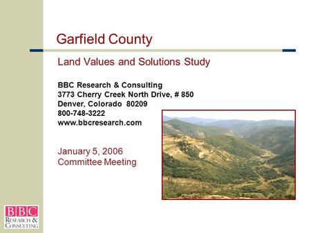 BBC Research & Consulting 3773 Cherry Creek North Drive, # 850 Denver, Colorado 80209 800-748-3222 www.bbcresearch.com January 5, 2006 Committee Meeting.