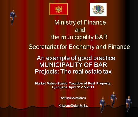 Ministry of Finance and the municipality BAR Secretariat for Economy and Finance Ministry of Finance and the municipality BAR Secretariat for Economy and.