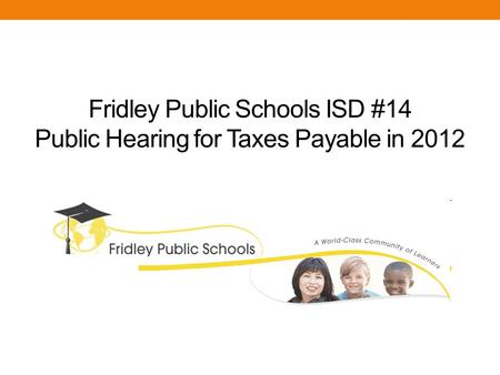 Fridley Public Schools ISD #14 Public Hearing for Taxes Payable in 2012.