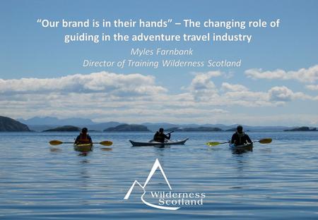 What do we expect from a guide? What does the client want? What does the employer want? What do the local communities/land managers want?