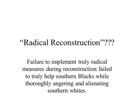 “Radical Reconstruction”???