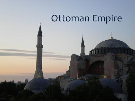 Ottoman Empire.