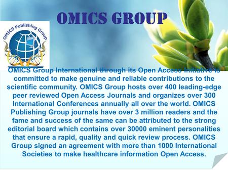 OMICS Group Contact us at: OMICS Group International through its Open Access Initiative is committed to make genuine and.