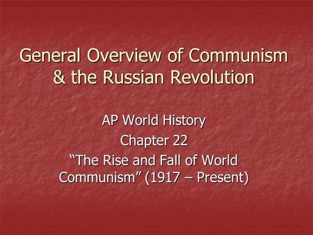 General Overview of Communism & the Russian Revolution