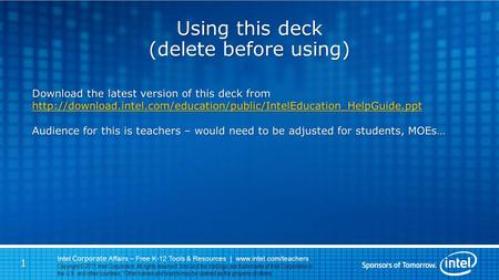 Intel CBOA Company Confidential Intel Corporate Affairs – Free K-12 Tools & Resources | www.intel.com/teachers Copyright © 2011 Intel Corporation. All.