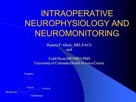 INTRAOPERATIVE NEUROPHYSIOLOGY AND NEUROMONITORING