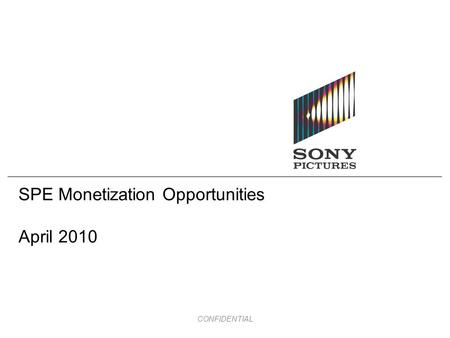 CONFIDENTIAL SPE Monetization Opportunities April 2010.