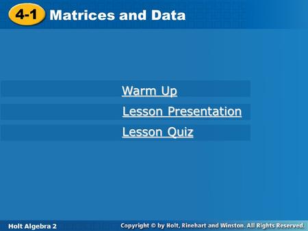 4-1 Matrices and Data Warm Up Lesson Presentation Lesson Quiz