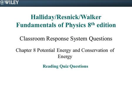 Halliday/Resnick/Walker Fundamentals of Physics 8th edition