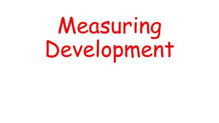 Measuring Development