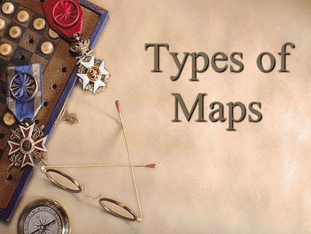 Types of Maps.