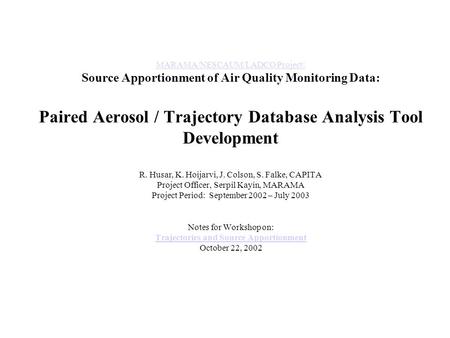 MARAMA/NESCAUM/LADCO Project: MARAMA/NESCAUM/LADCO Project: Source Apportionment of Air Quality Monitoring Data: Paired Aerosol / Trajectory Database Analysis.