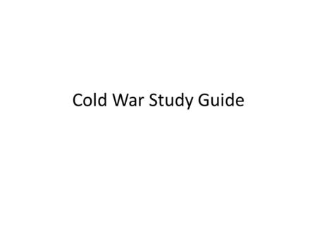 Cold War Study Guide. 1.United Nations 2. U.S. REBUILT JAPAN AFTER A-BOMB DEVASTATION-OCCUPIED BY AMERICAN FORCES, JAPAN DEVELOPED DEMOCRATIC FORM OF.