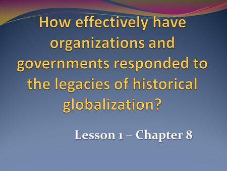 Lesson 1 – Chapter 8. What is Greenpeace? How does the organization carry out its work? Who are its members?