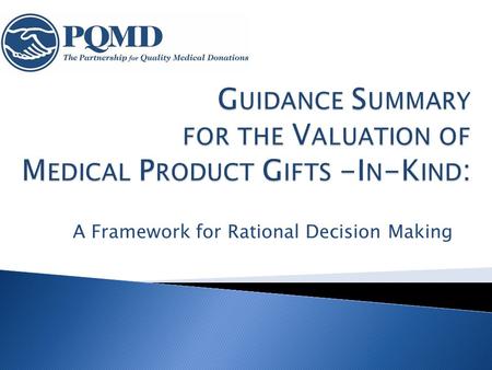 A Framework for Rational Decision Making. 2 Health Companies Alcon Abbott Laboratories Fund Baxter BD Boehringer Ingelheim Cares Foundation Bristol-Myers.