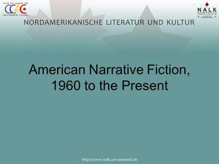 American Narrative Fiction, 1960 to the Present. Thomas Pynchon (b. 1937)