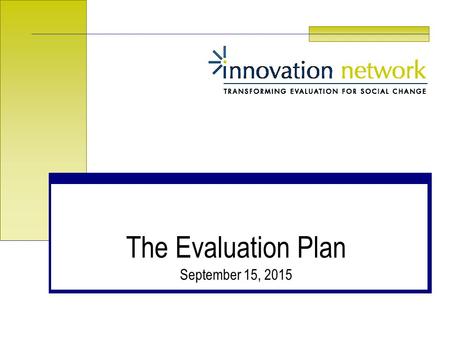 The Evaluation Plan.