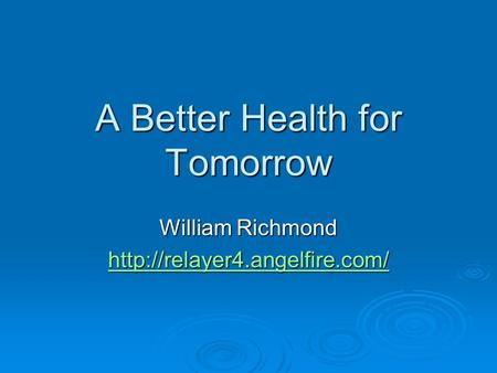 A Better Health for Tomorrow William Richmond