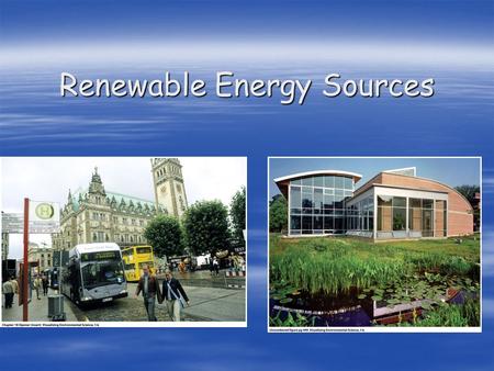 Renewable Energy Sources. Cleaner Cars, Cleaner Fuels Cars release a lot of pollution Cars release a lot of pollution 2005 2005 Bush administration Bush.