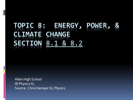 Allen High School IB Physics SL Source: Chris Hamper SL Physics.