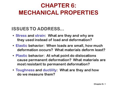 CHAPTER 6: MECHANICAL PROPERTIES