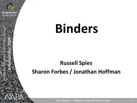 Strategic Alliance Reference Group 5 November 2009 #13 Binders – Sharon Forbes & Russell Spies 1 Binders Russell Spies Sharon Forbes / Jonathan Hoffman.