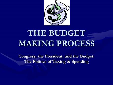 THE BUDGET MAKING PROCESS