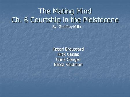 The Mating Mind Ch. 6 Courtship in the Pleistocene