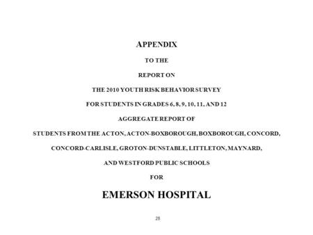 A PPENDIX TO THE REPORT ON THE 2010 YOUTH RISK BEHAVIOR SURVEY FOR STUDENTS IN GRADES 6, 8, 9, 10, 11, AND 12 AGGREGATE REPORT OF STUDENTS FROM THE ACTON,