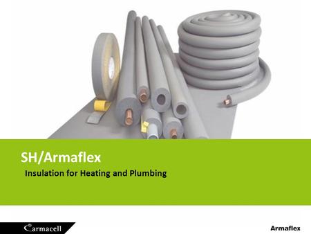 Insulation for Heating and Plumbing SH/Armaflex. 2 Grey FEF material for heating and plumbing: standard tubes and self-adhesive tubes with tangential.