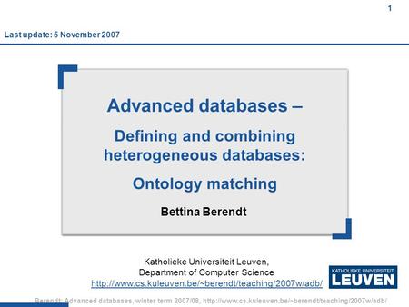 1 Berendt: Advanced databases, winter term 2007/08,  1 Advanced databases – Defining and combining.