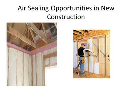 Air Sealing Opportunities in New Construction. Fiber Vs Foam. The Game is On! Corning’s groundbreaking air-sealing study, give us a better understanding.