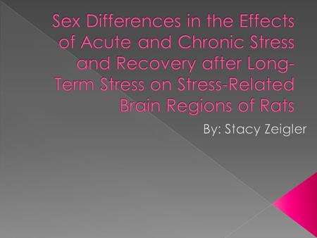  Women more vulnerable to stress-related psychopathologies  Depression twice as frequent.