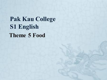 Pak Kau College S1 English Theme 5 Food. My favourite breakfast – Tuna Sandwich How can I make Tuna Sandwich?