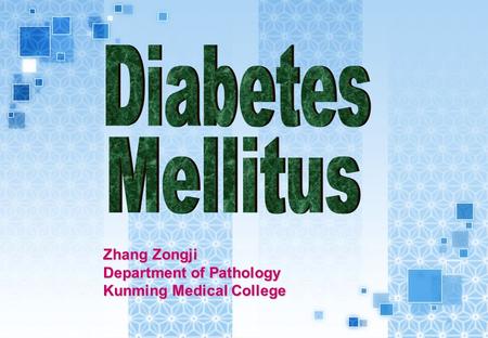 Diabetes Mellitus Zhang Zongji Department of Pathology