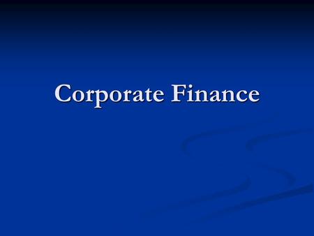 Corporate Finance. Financial Role Financial Role Better Product at low Prices Better Product at low Prices High remunerations High remunerations Development.